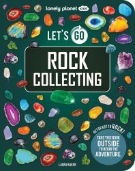 Lonely Planet Kids Let's Go Rock Collecting