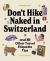 Lonely Planet Don't Hike Naked in Switzerland: and 101 Other Travel Etiquette Tips Lonely Planet Don't Hike Naked in Switzerland: and 101 Other Travel Etiquette Tips