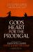 God's Heart for the Prodigal : A Devotional Journey of Mercy, Redemption, and Unfailing Love