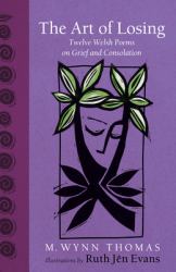 The Art of Losing : Twelve Poems on Grief and Consolation