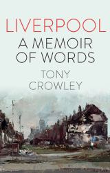 Liverpool : A Memoir of Words