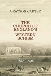 The Church of England's Western Schism : 1815-1825
