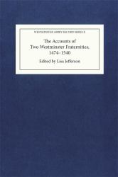 The Accounts of Two Westminster Fraternities, 1474-1540
