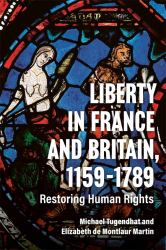 Liberty in France and Britain, 1159-1789 : Restoring Human Rights