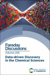 Data-Driven Discovery in the Chemical Sciences : Faraday Discussion 256