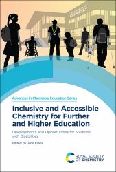 Inclusive and Accessible Chemistry for Further and Higher Education : Developments and Opportunities for Students with Disabilities