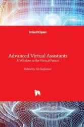Advanced Virtual Assistants : A Window to the Virtual Future