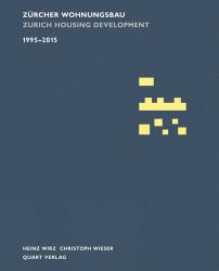 Zurcher Wohnungsbau 1995-2015 : Zurich Housing Development 1995-2015