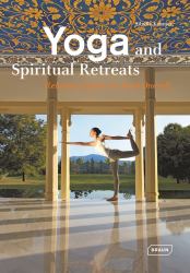 Yoga and Spiritual Retreats : Relaxing Spaces to Find Oneself