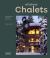 All about CHALETS : Contemporary Mountain Residences