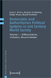 Democratic and Authoritarian Political Systems in 21st Century World Society : Vol. 1 - Differentiation, Inclusion, Responsiveness