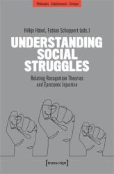 Understanding Social Struggles : Relating Recognition Theories and Epistemic Injustice