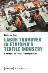 Labor Turnover in Ethiopia's Textile Industry : A Hotspot of Social Transformation