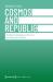 Cosmos and Republic : Arendtian Explorations of the Loss and Recovery of Politics Cosmos and Republic : Arendtian Explorations of the Loss and Recovery of Politics