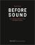 Before Sound : Re-Composing Material, Time, and Bodies in Music