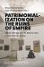Patrimonialization on the Ruins of Empire : Islamic Heritage and the Modern State in Post-Ottoman Europe