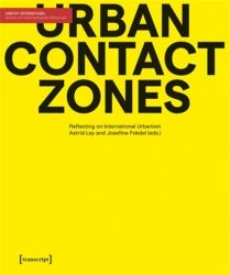 Urban Contact Zones : Reflecting on International Urbanism