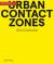 Urban Contact Zones : Reflecting on International Urbanism