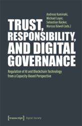 Trust, Responsibility, and Digital Governance : Regulation of AI and Blockchain Technology from a Capacity-Based Perspective