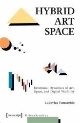Hybrid Art Space : Relational Dynamics of Art, Space, and Digital Visibility