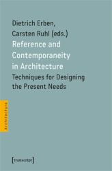 Reference and Contemporaneity in Architecture : Techniques for Designing the Present Needs