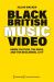 Black British Music Video : Grime Culture, the Ends, and the Neoliberal City