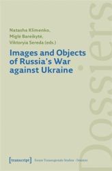 Images and Objects of Russia's War Against Ukraine