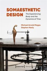 Somaesthetic Design : The Experiencing Body and the Dynamics of Time