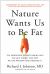 Nature Wants Us to Be Fat : The Surprising Science Behind Why We Gain Weight and How We Can Prevent--And Reverse--It