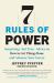 7 Rules of Power : Surprising--But True--Advice on How to Get Things Done and Advance Your Career