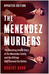 The Menendez Murders, Updated Edition : The Shocking Untold Story of the Menendez Family and the Killings That Stunned the Nation