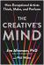 The Creative's Mind : How Exceptional Artists Think, Make, and Perform
