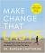 Make Change That Lasts (Color Illustrations) : 9 Simple Ways to Break Free from the Habits That Hold You Back