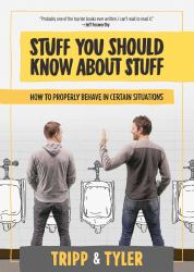 Stuff You Should Know about Stuff : How to Properly Behave in Certain Situations