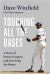 Touching All the Bases : A Story of Power, Purpose, and Surviving the Bronx Touching All the Bases : A Story of Power, Purpose, and Surviving the Bronx