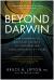 Beyond Darwin : How Epigenetics, Quantum Science, and Cooperation Shape Humanity's Future