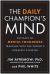 The Daily Champion's Mind : 365 Days of Mental Toughness Training with the World's Greatest Athletes