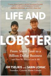 Life and Lobster : From Shark Tank to a Billion-Dollar Business (and How We Almost Lost It All)