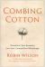 Combing Cotton : Transform Your Ancestry into Your Competitive Advantage