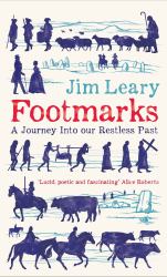 Footmarks : A Journey into Our Restless Past
