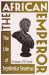 The African Emperor : The Life of Septimius Severus
