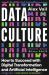 Data Culture : How to Succeed with Digital Transformation and Artificial Intelligence