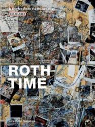 Roth Time : A Dieter Roth Retrospective