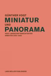Miniatur und Panorama : Vogt Landschaftsarchitekten Arbeiten 2000-2006