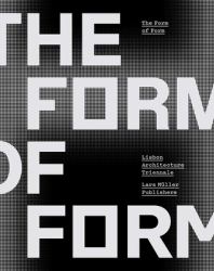 The Form of Form : Lisbon Architecture Triennale