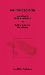 We the Bacteria : Notes Toward Biotic Architecture