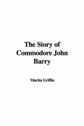 The Story of Commodore John Barry