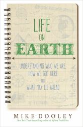 Life on Earth : Understanding Who We Are, How We Got Here, and What May Lie Ahead