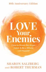 Love Your Enemies (10th Anniversary Edition) : How to Break the Anger Habit and Be a Whole Lot Happier