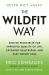 The Wildfit Way : Proven Principles for Improved Quality of Life, Extended Healthspan and Easy Weight Loss
